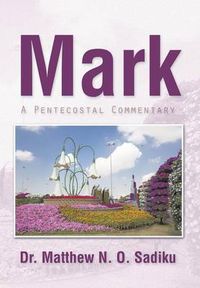 Cover image for Mark: A Pentecostal Commentary