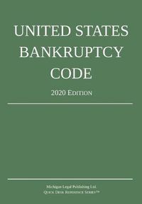 Cover image for United States Bankruptcy Code; 2020 Edition