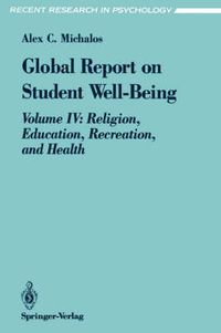 Cover image for Global Report on Student Well-Being: Volume IV: Religion, Education, Recreation, and Health