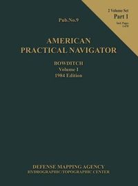 Cover image for American Practical Navigator Bowditch 1984 Edition Vol1 Part 1