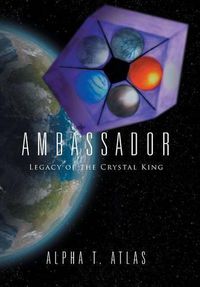 Cover image for Ambassador: Legacy of the Crystal King