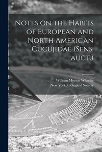 Cover image for Notes on the Habits of European and North American Cucujidae (sens. Auct.)