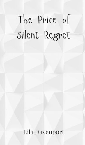 Cover image for The Price of Silent Regret