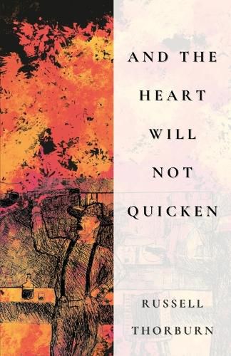 Cover image for And the Heart Will Not Quicken