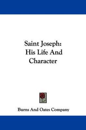 Cover image for Saint Joseph: His Life and Character