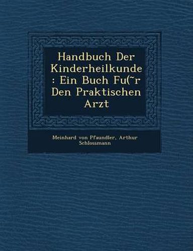 Cover image for Handbuch Der Kinderheilkunde: Ein Buch Fu( R Den Praktischen Arzt