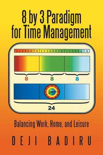 Cover image for 8 by 3 Paradigm for Time Management: Balancing Work