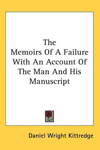 Cover image for The Memoirs of a Failure with an Account of the Man and His Manuscript