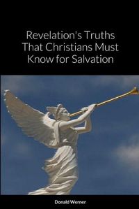 Cover image for Revelation's Truths That Christians Must Know for Salvation