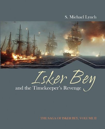 Cover image for Isker Bey and the Timekeeper's Revenge: The Saga of Isker Bey, Volume 2