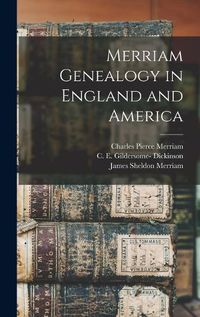 Cover image for Merriam Genealogy in England and America