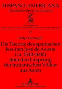 Cover image for Die Theorie Des Spanischen Jesuiten Jose de Acosta (CA. 1540-1600) Ueber Den Ursprung Der Indianischen Voelker Aus Asien