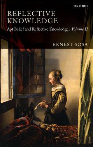 Cover image for Reflective Knowledge: Apt Belief and Reflective Knowledge, Volume II