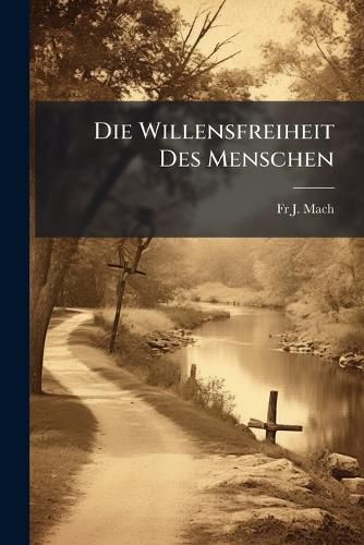 Cover image for Die Willensfreiheit Des Menschen