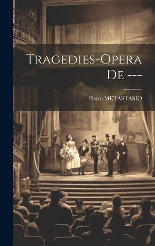 Cover image for Tragedies-opera De ---