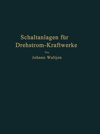 Cover image for Entwurf Und Bau Von Schaltanlagen Fur Drehstrom-Kraftwerke