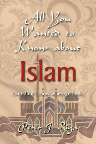 Cover image for All You Wanted to Know About Islam (but Didn't Know Where to Look)