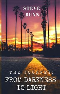 Cover image for The Journey: From Darkness to Light