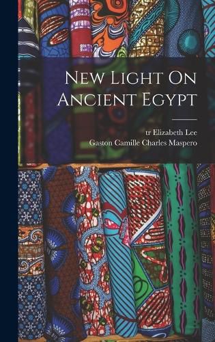 Cover image for New Light On Ancient Egypt