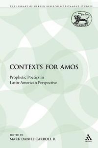 Cover image for Contexts for Amos: Prophetic Poetics in Latin-American Perspective