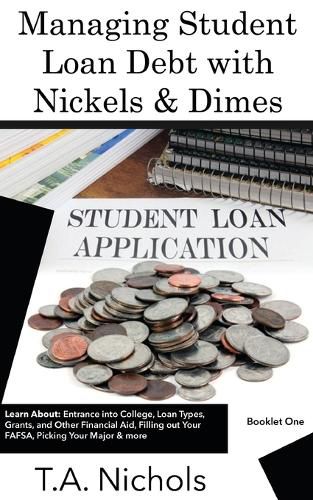 Cover image for Managing Student Loan Debt with Nickels and Dimes Book 1