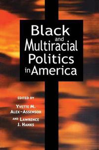 Cover image for Black and Multiracial Politics in America