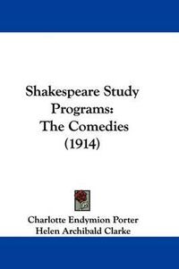 Cover image for Shakespeare Study Programs: The Comedies (1914)