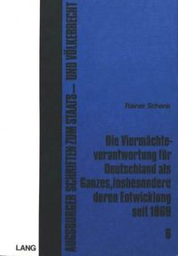 Cover image for Die Viermaechteverantwortung Fuer Deutschland ALS Ganzes, Insbesondere Deren Entwicklung Seit 1969