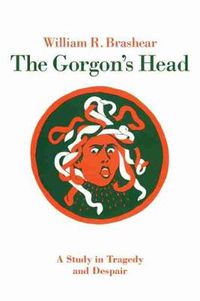 Cover image for Gorgon's Head: A Study in Tragedy and Despair