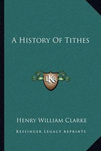 Cover image for A History of Tithes