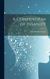 Cover image for A Compendium of Insanity