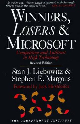 Winners, Losers & Microsoft: Competition and Antitrust in High Technology