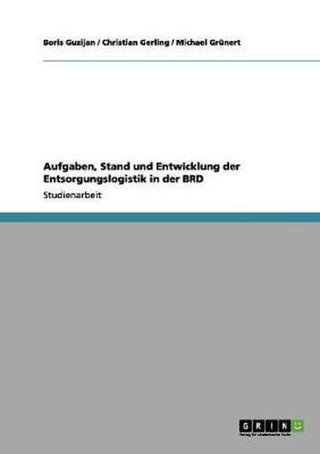 Cover image for Aufgaben, Stand und Entwicklung der Entsorgungslogistik in der BRD