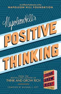 Cover image for Napoleon Hill's Positive Thinking: 10 Steps to Health, Wealth, and Success