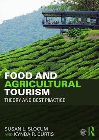 Cover image for Food and Agricultural Tourism: Theory and Best Practice