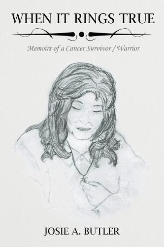 Cover image for When It Rings True: Memoirs of a Cancer Survivor/Warrior