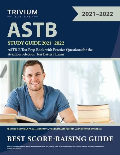 Cover image for ASTB Study Guide 2021-2022: ASTB-E Test Prep Book with Practice Questions for the Aviation Selection Test Battery Exam