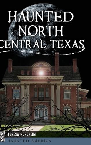 Cover image for Haunted North Central Texas