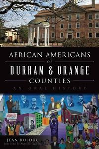 Cover image for African Americans of Durham & Orange Counties: An Oral History