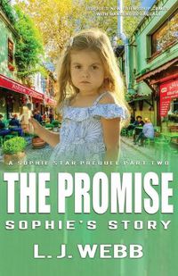 Cover image for The Promise Sophie's Story: A Sophie Star Prequel Part Two