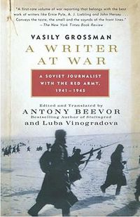 Cover image for A Writer at War: A Soviet Journalist with the Red Army, 1941-1945