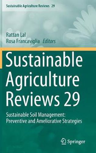 Cover image for Sustainable Agriculture Reviews 29: Sustainable Soil Management: Preventive and Ameliorative Strategies