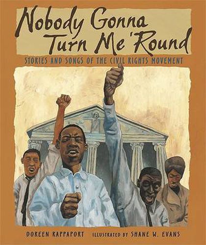 Cover image for Nobody Gonna Turn Me 'Round: Stories and Songs of the Civil Rights Movement