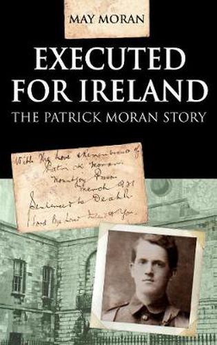 Cover image for Executed for Ireland:The Patrick Moran Story