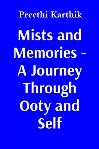 Cover image for Mists and Memories - A Journey Through Ooty and Self