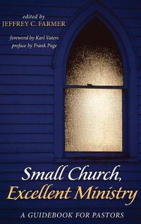 Cover image for Small Church, Excellent Ministry: A Guidebook for Pastors