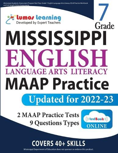 Mississippi Academic Assessment Program Test Prep: Grade 7 English Language Arts Literacy (ELA) Practice Workbook and Full-length Online Assessments: MAAP Study Guide