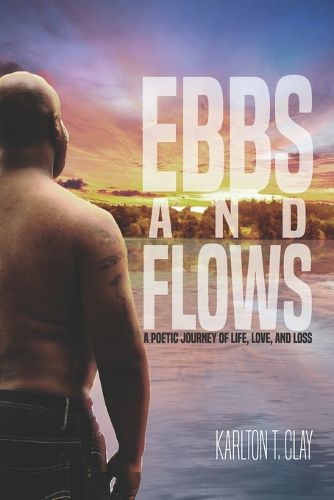 Cover image for Ebbs And Flows: A Poetic Journey Of Life, Love, And Loss