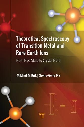 Cover image for Theoretical Spectroscopy of Transition Metal and Rare Earth Ions: From Free State to Crystal Field