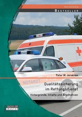 Cover image for Qualitatssicherung im Rettungsdienst: Hintergrunde, Inhalte und Alternativen